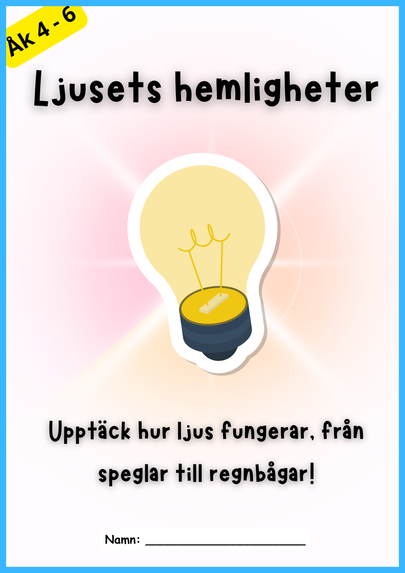 Ljusets hemligheter - Faktatext + frågor och experiment - Årskurs 4 - 6
