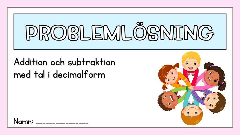 Problemlösning - Addition & subtraktion - Decimalform - Åk 5 - 6