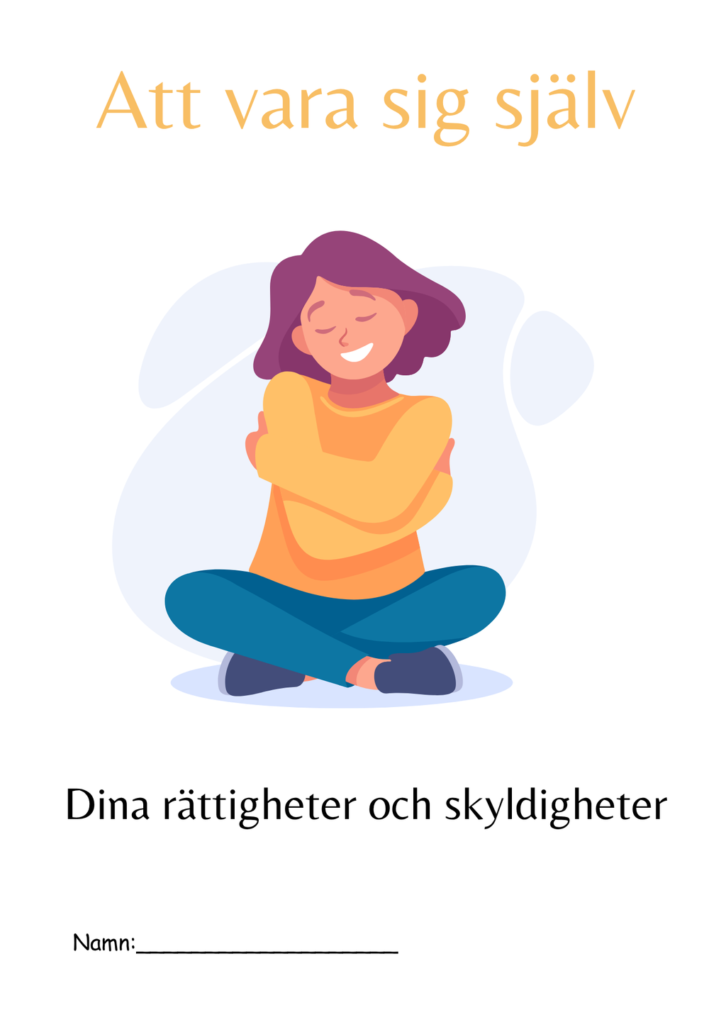 Att vara sig själv: Dina rättigheter och ansvar - Årskurs 4 - 6