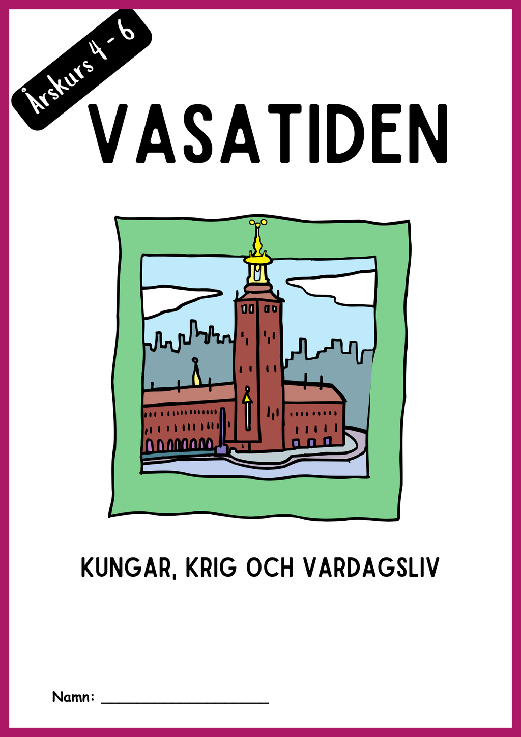 Vasatiden - Kungar, krig och vardagsliv - Årskurs 4 - 6