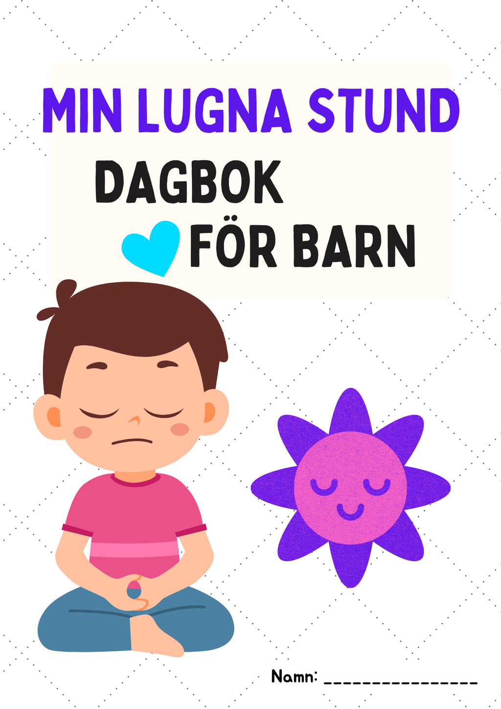 Min lugna stund - Dagbok för barn