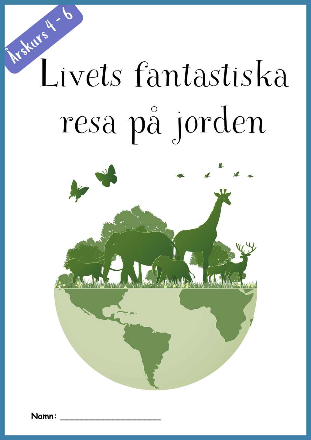 Livets fantastiska resa på jorden - Fakta + frågor - Åk 4 - 6