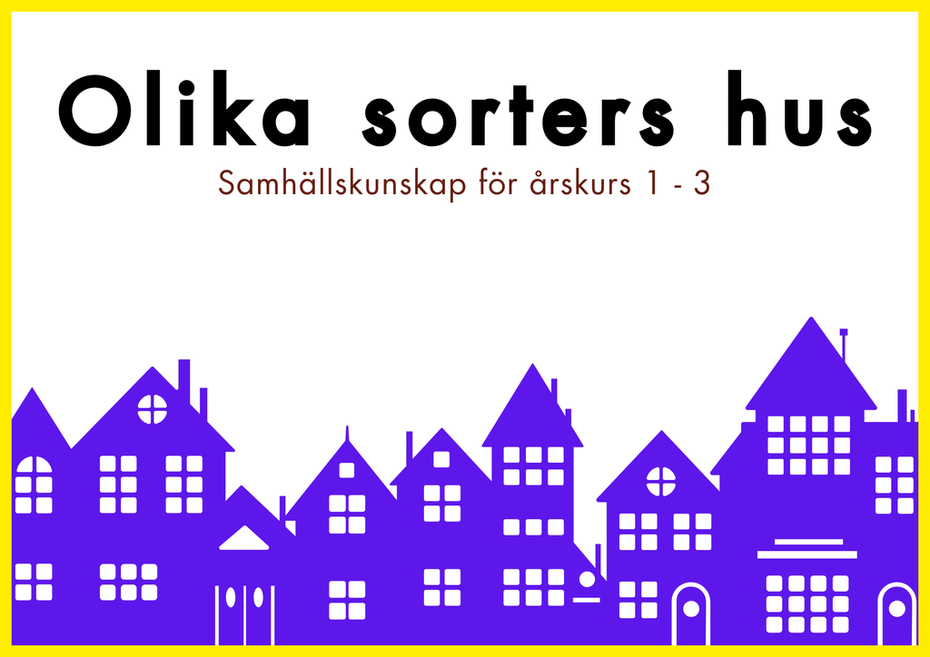 Olika sorters hus - Samhällskunskap åk 1 - 3