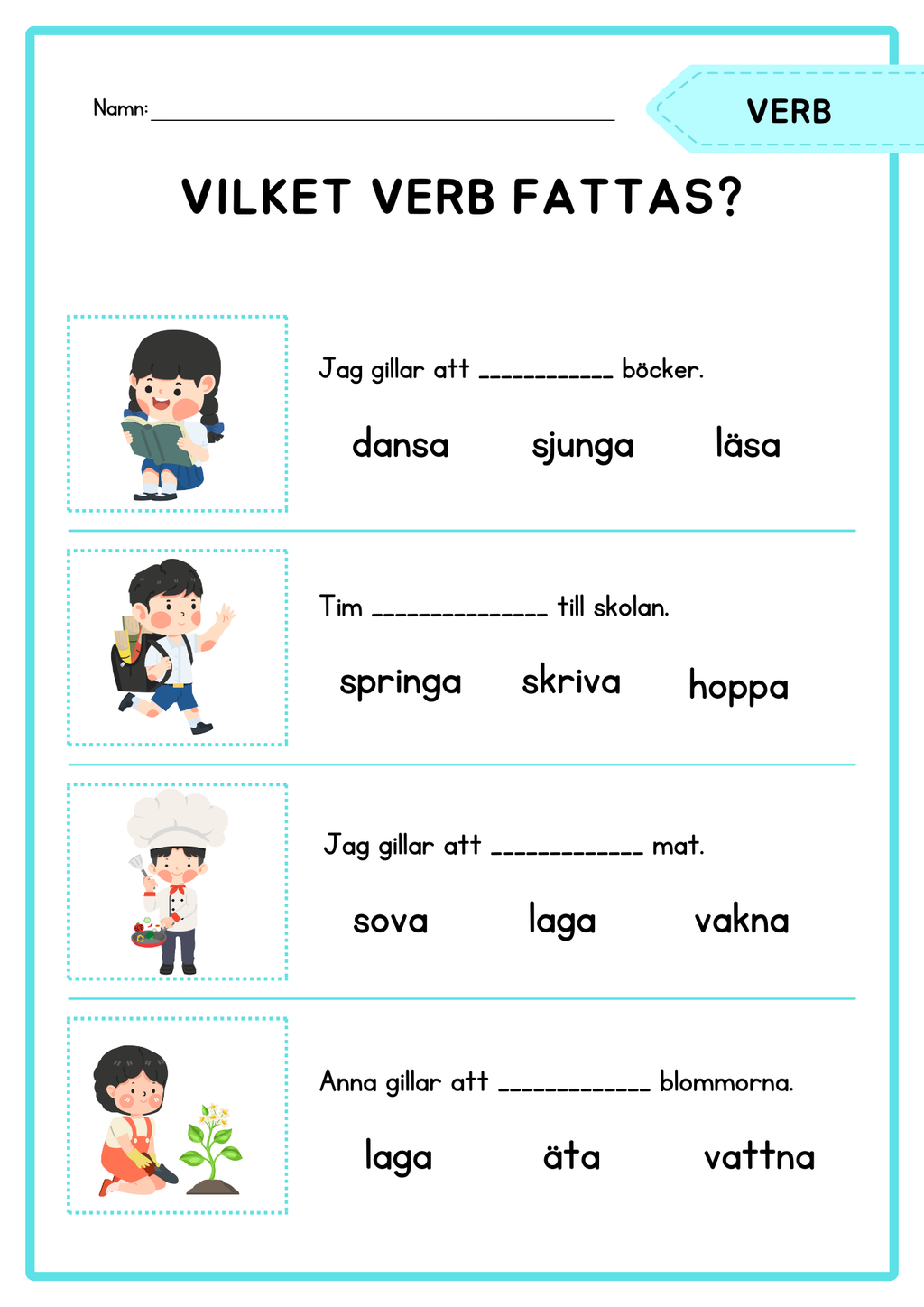 Vilket verb fattas?
