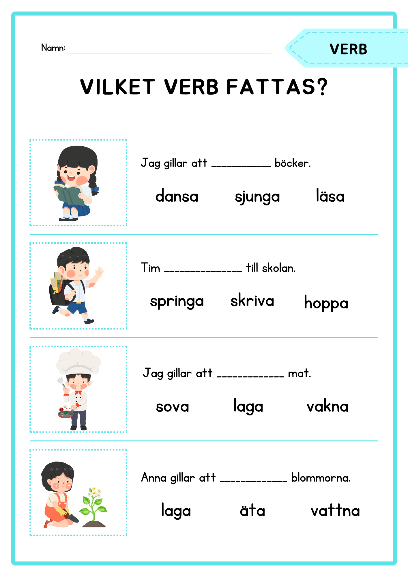 Vilket verb fattas?