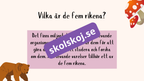 De fem rikena och deras egenskaper - Lektionsstöd och presentation