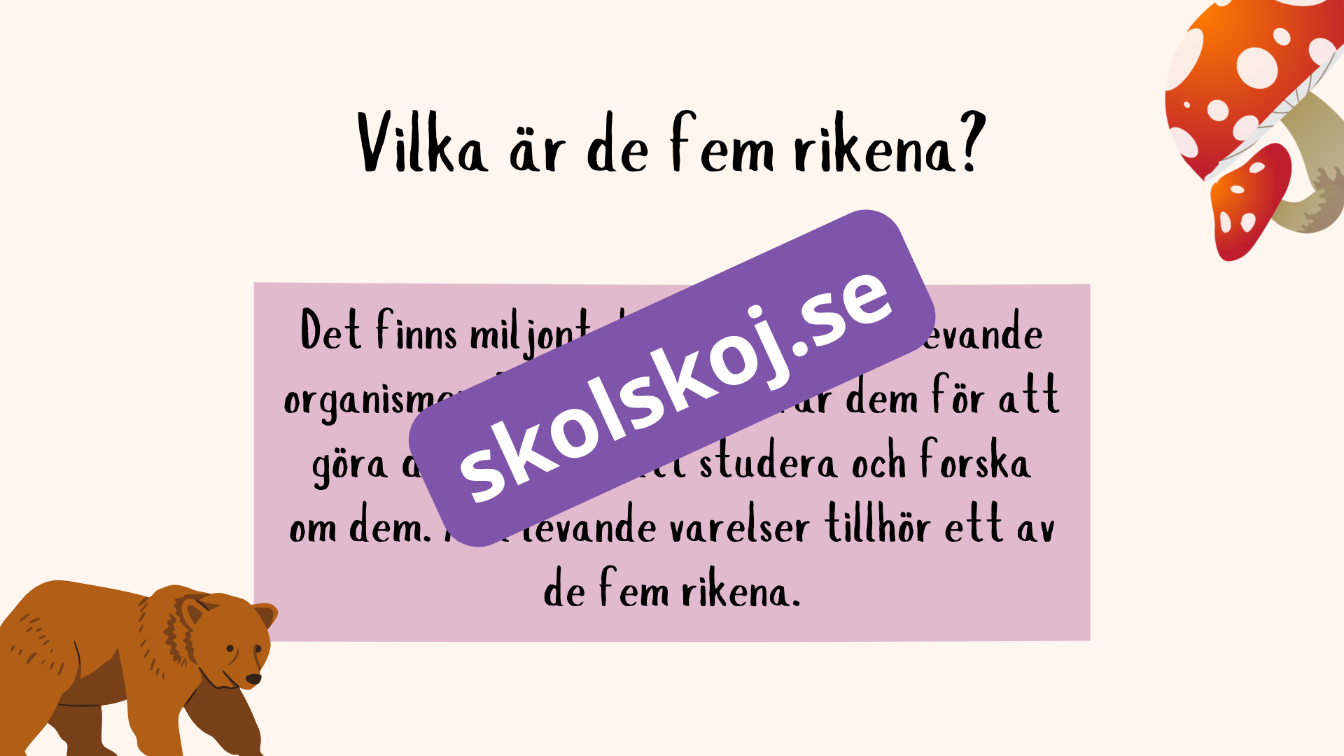 De fem rikena och deras egenskaper - Lektionsstöd och presentation