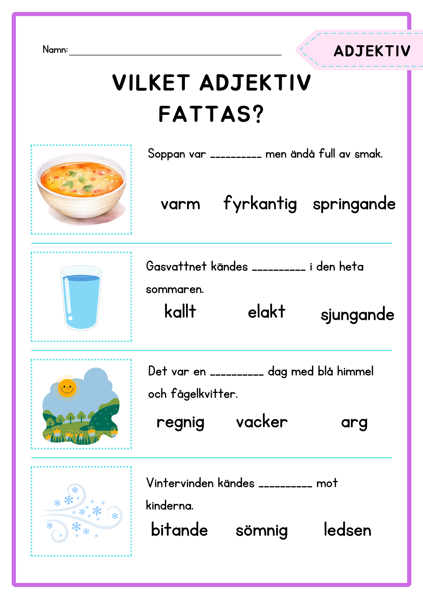 Vilket adjektiv fattas?