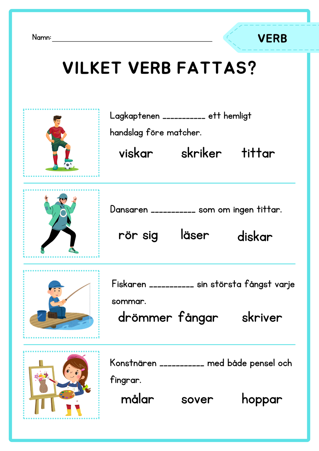 Vilket verb fattas?