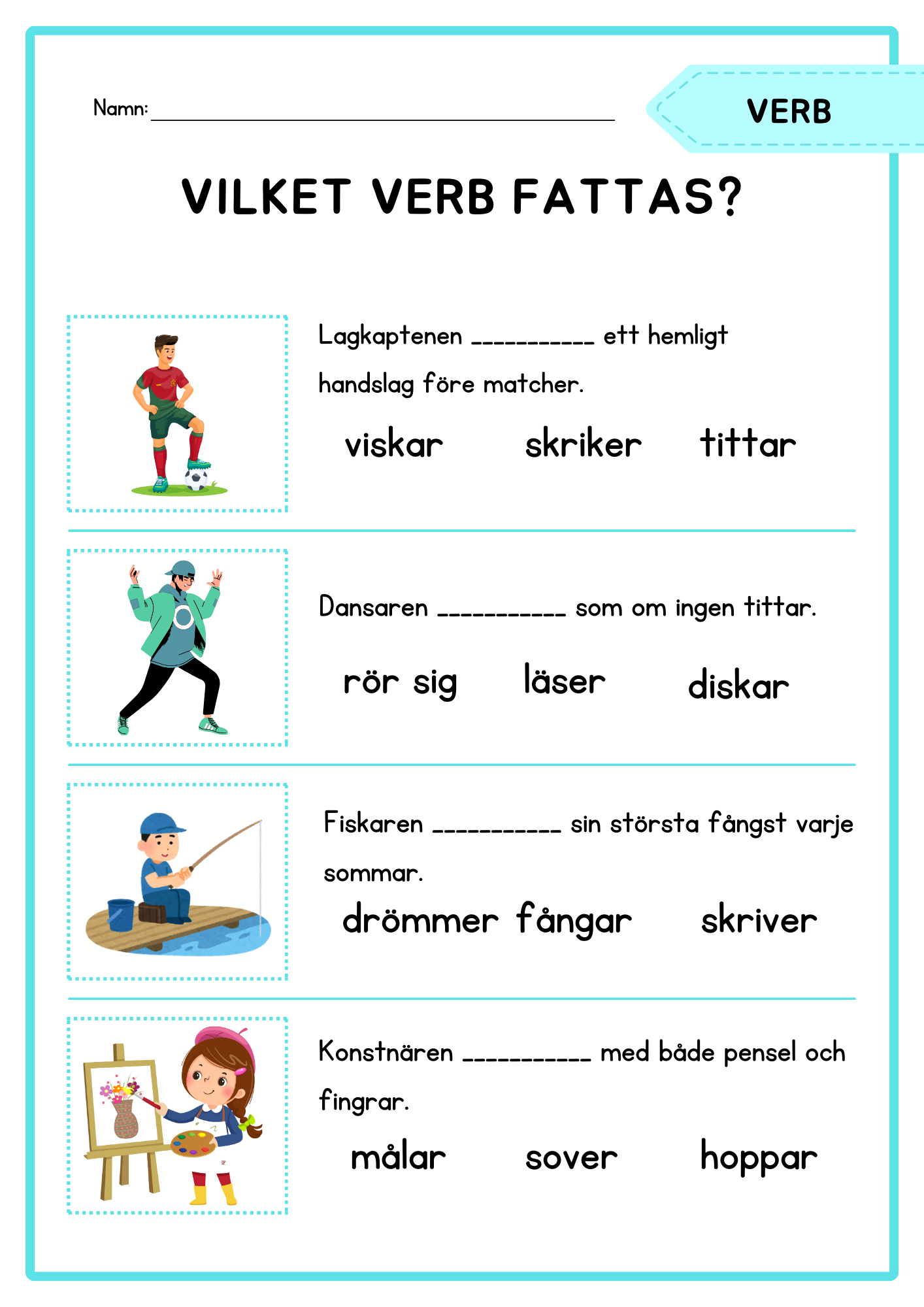 Vilket verb fattas?