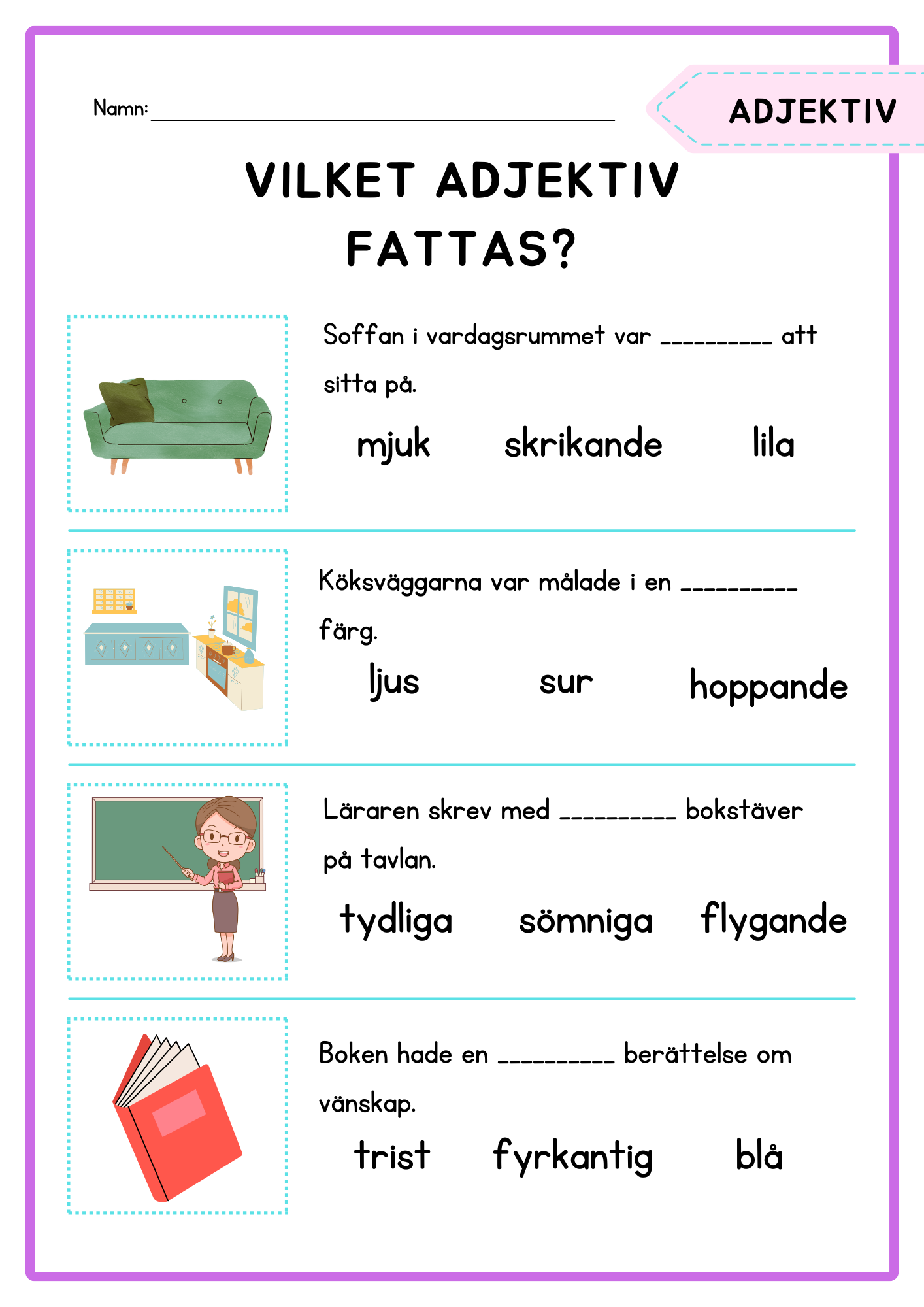 Vilket adjektiv fattas?