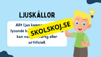 Vi lär oss om ljus - Årskurs 3 - 6