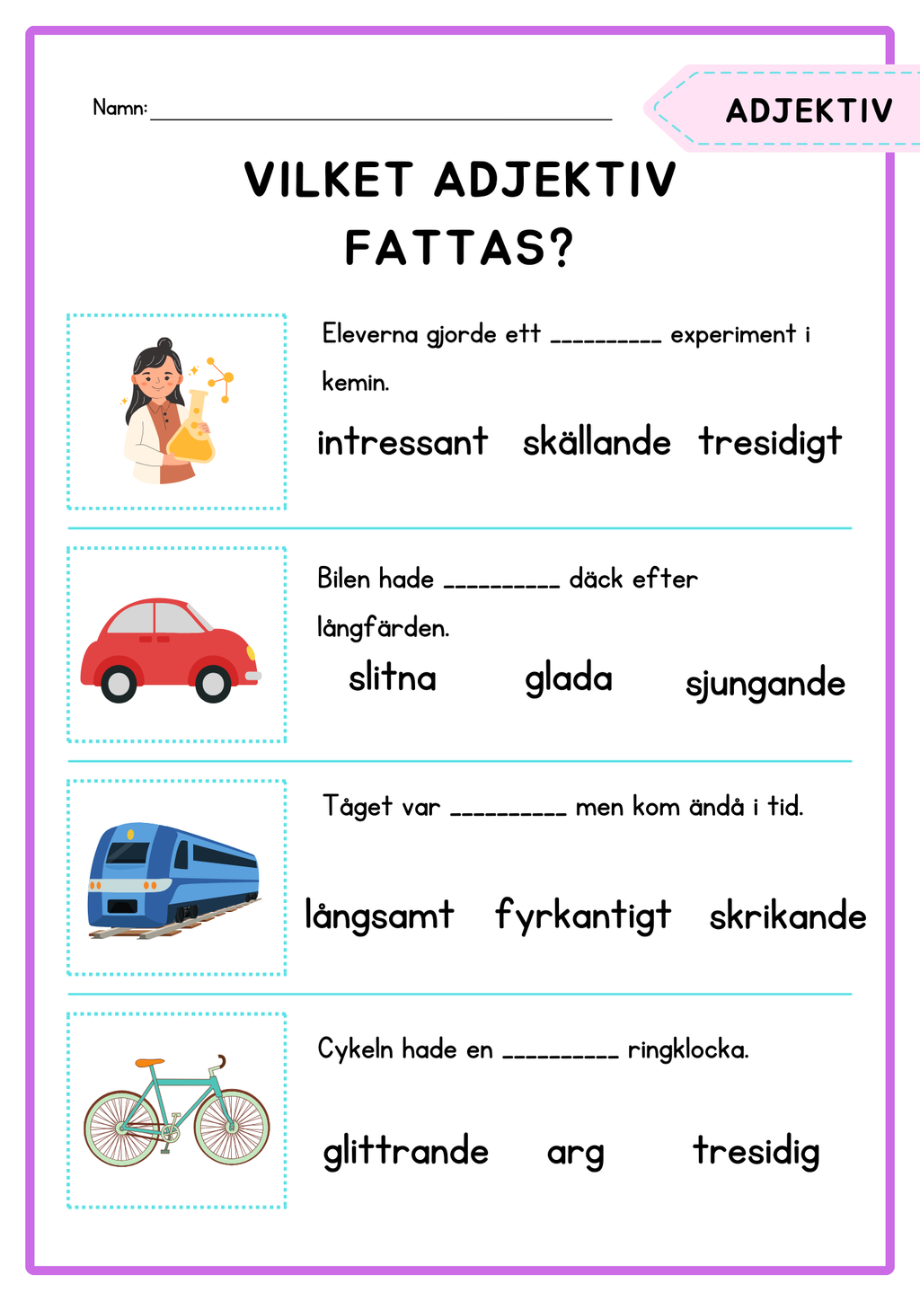 Vilket adjektiv fattas?