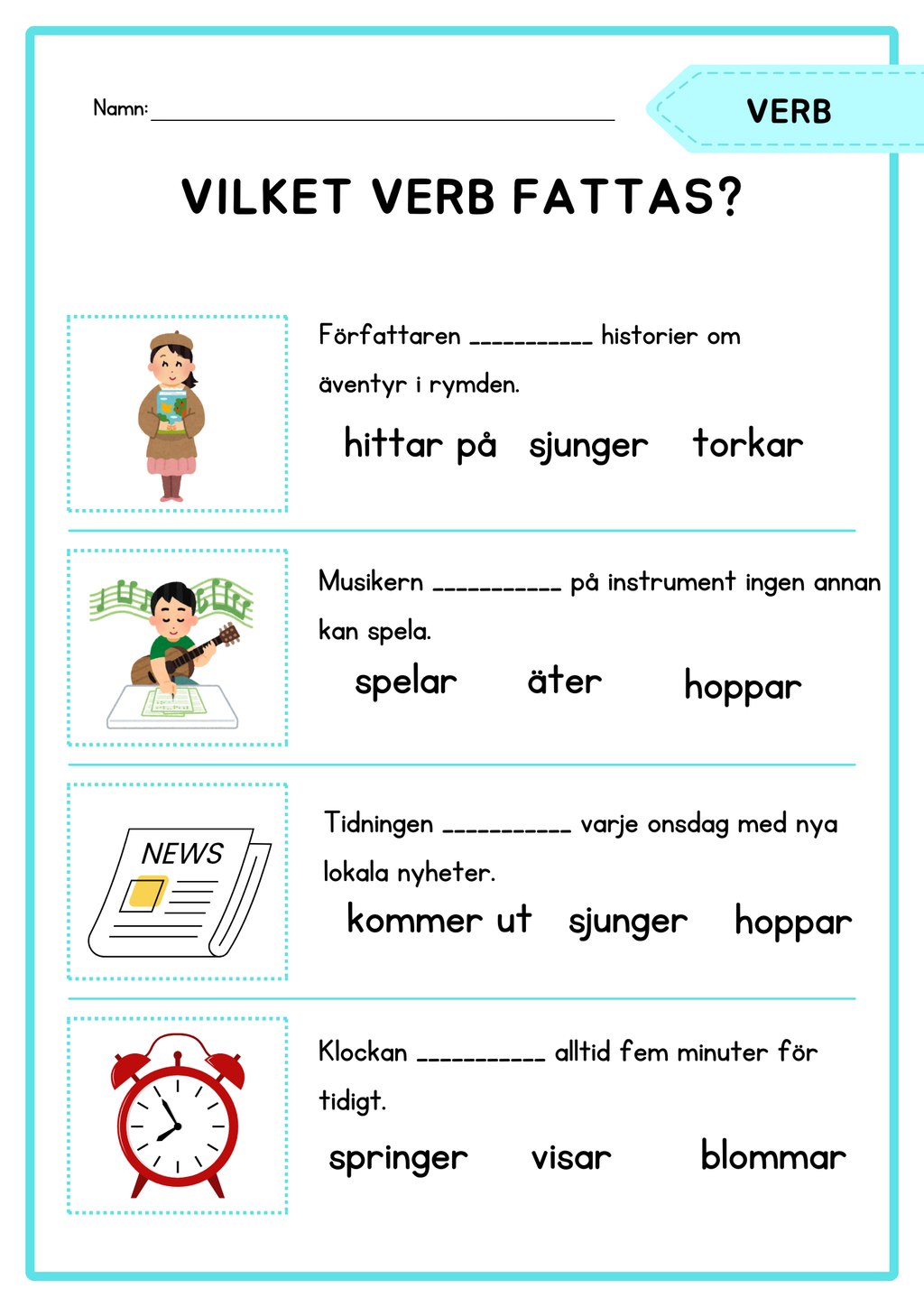 Vilket verb fattas?