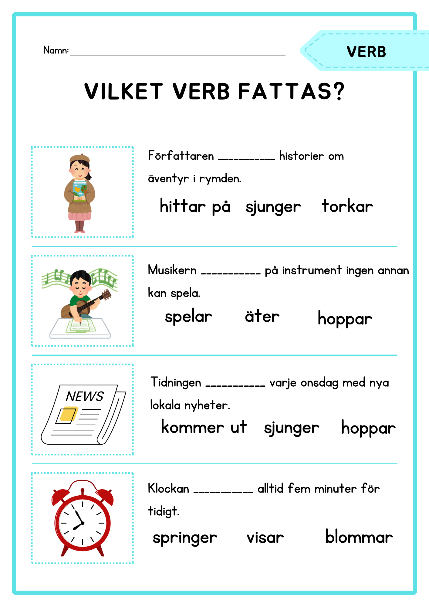 Vilket verb fattas?