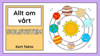 Allt om vårt solsystem - Kort fakta + frågor