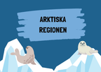 Arktiska regionen - Fakta och frågor - Årskurs 3 - 6