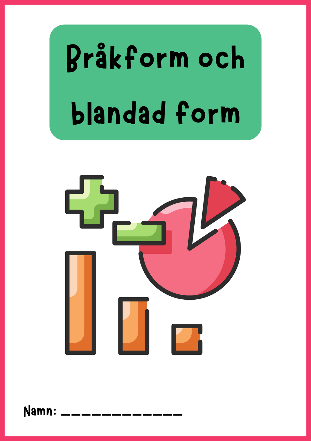 Bråkform och blandad form - Årskurs 4 - 6