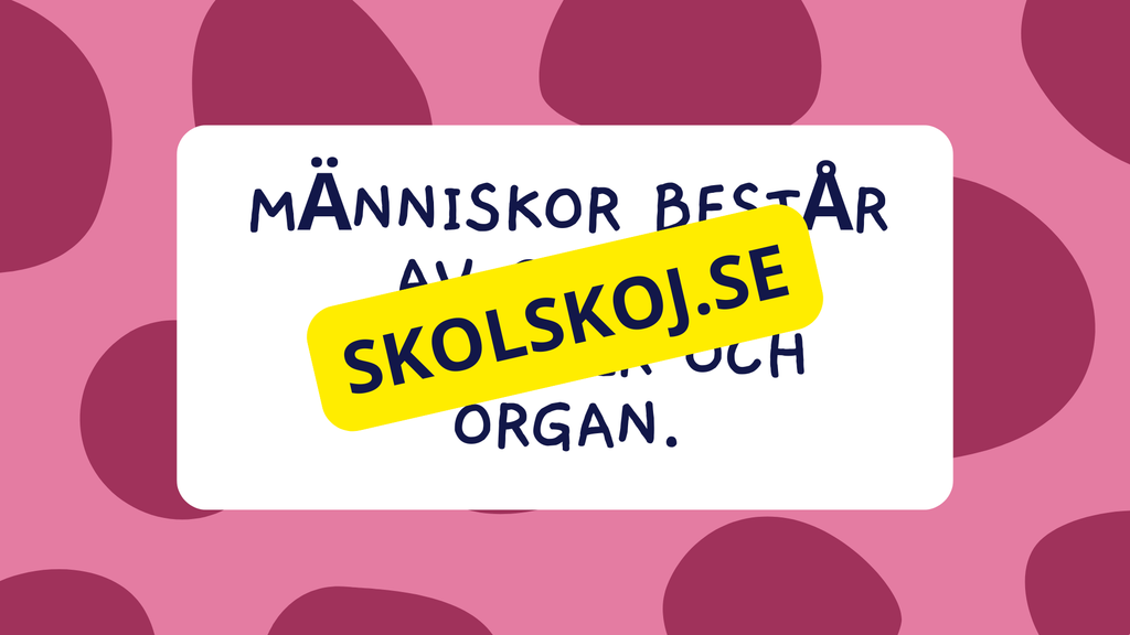 Celler, vävnader och organ