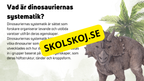 Dinosauriernas systematik + frågor - Årskurs 6 - 9