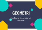 Geometri - Förståelse för former, vinklar och dimensioner (Årskurs 7 - 9)