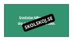 Kort fakta om gravitation