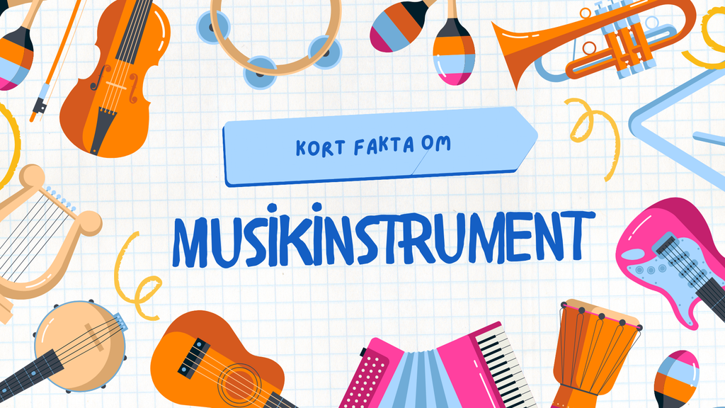 Kort fakta om musikinstrument