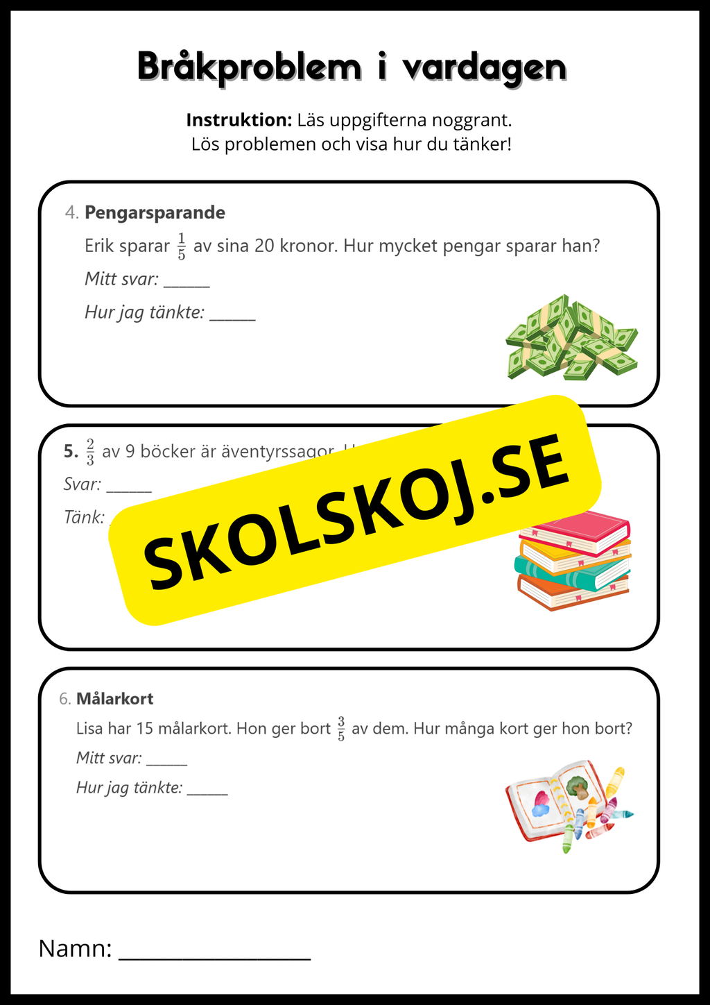 Problemlösning - Bråkproblem i vardagen - Årskurs 4 - 6
