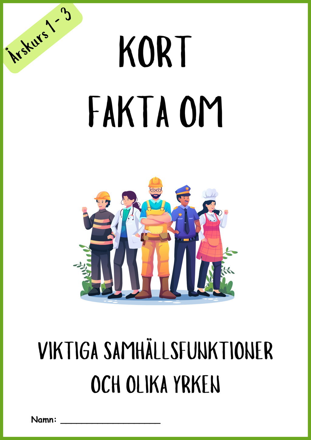 Korta fakta om viktiga samhällsfunktioner och olika yrken och lite till