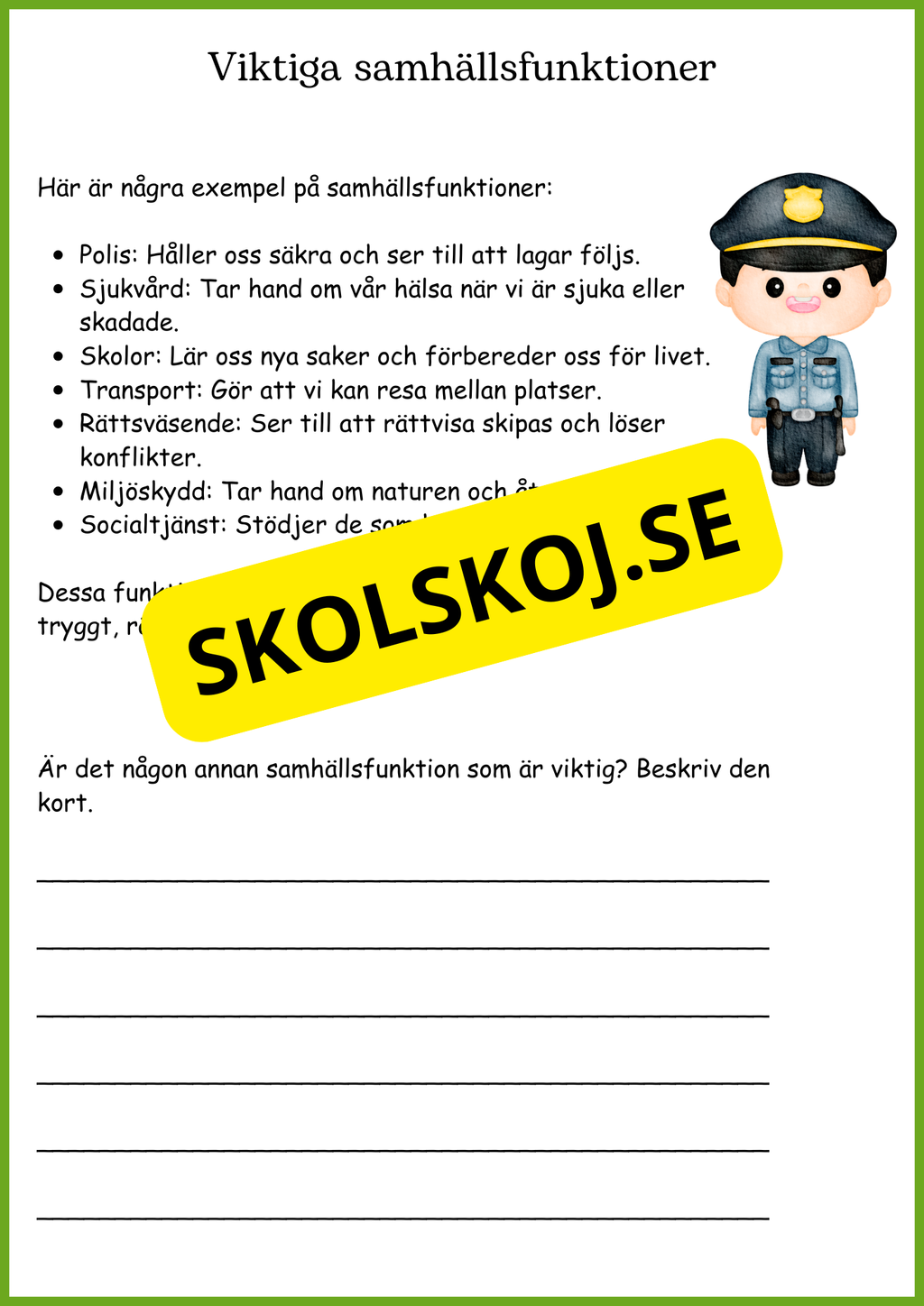 Korta fakta om viktiga samhällsfunktioner och olika yrken och lite till