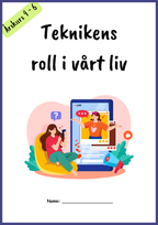 Teknikens roll i vårt liv - Årskurs 4 - 6