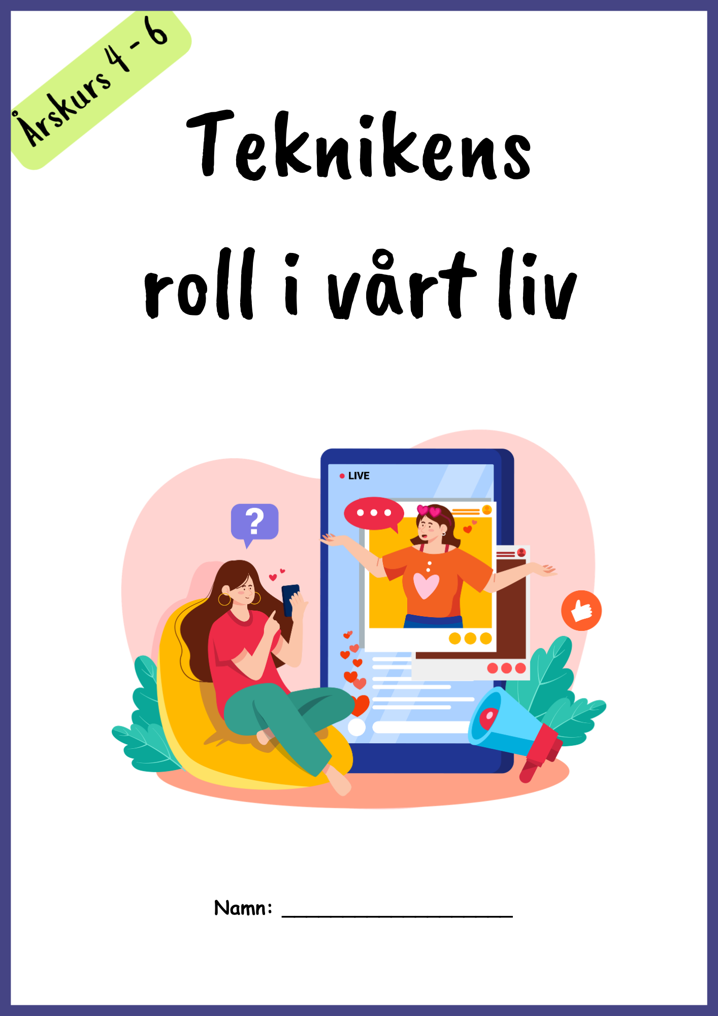Teknikens roll i vårt liv - Årskurs 4 - 6