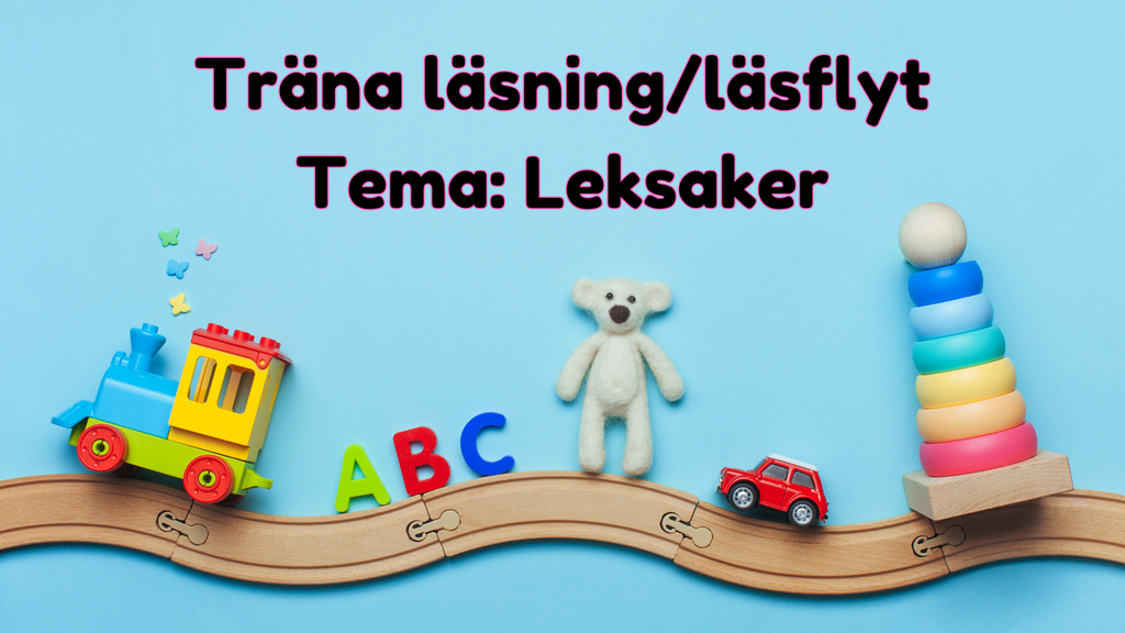 Träna läsning/läsflyt: Tema leksaker