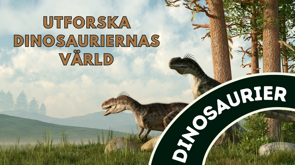 Utforska dinosauriernas värld