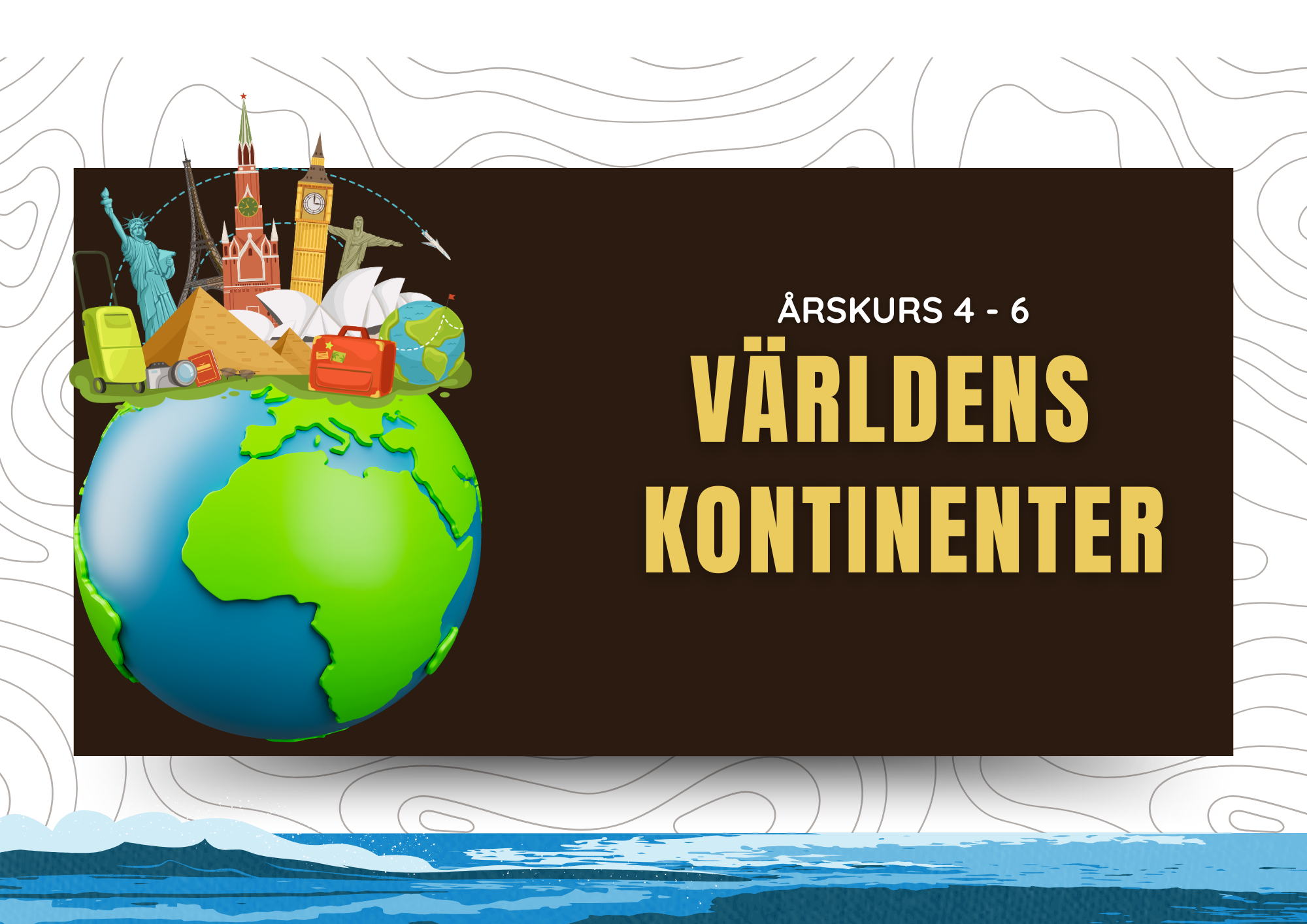 Världens kontinenter - årskurs 4 - 6