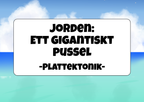 Jorden - Ett gigantiskt pussel - Plattektonik