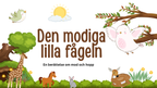 Den modiga lilla fågeln - Förskola - Årskurs 1