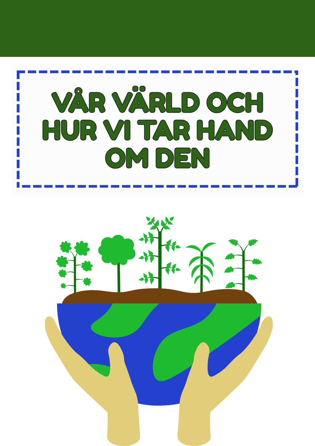 Vår värld och hur vi tar hand om den