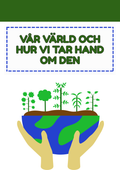 Vår värld och hur vi tar hand om den