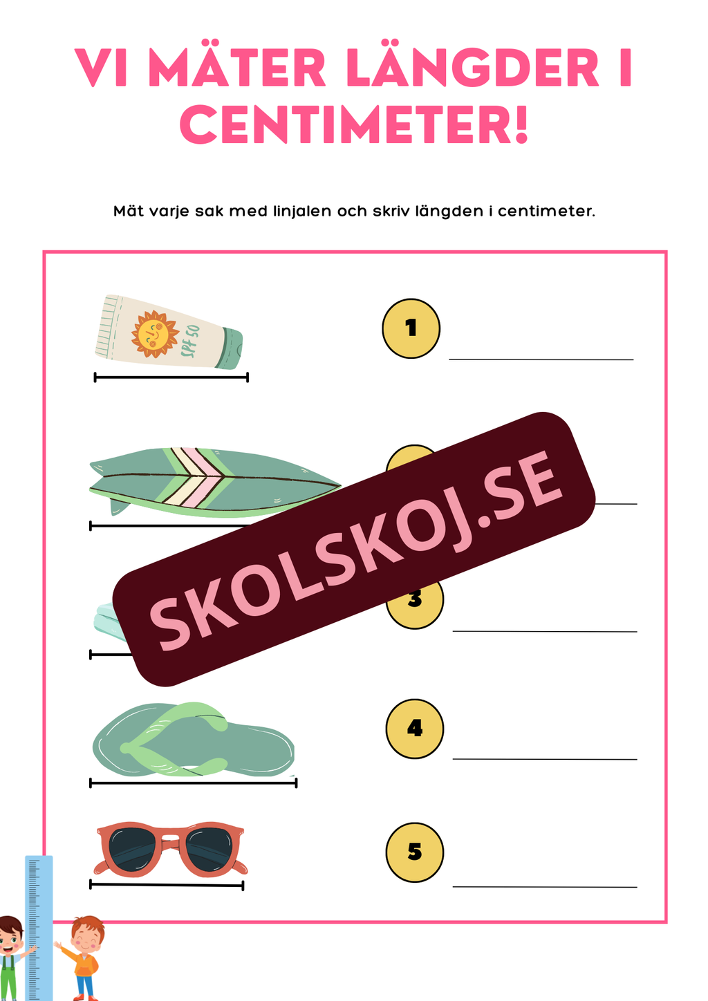 Vi mäter längder i centimeter
