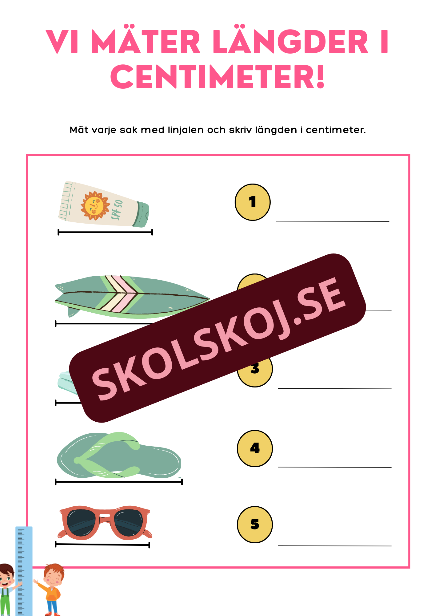 Vi mäter längder i centimeter