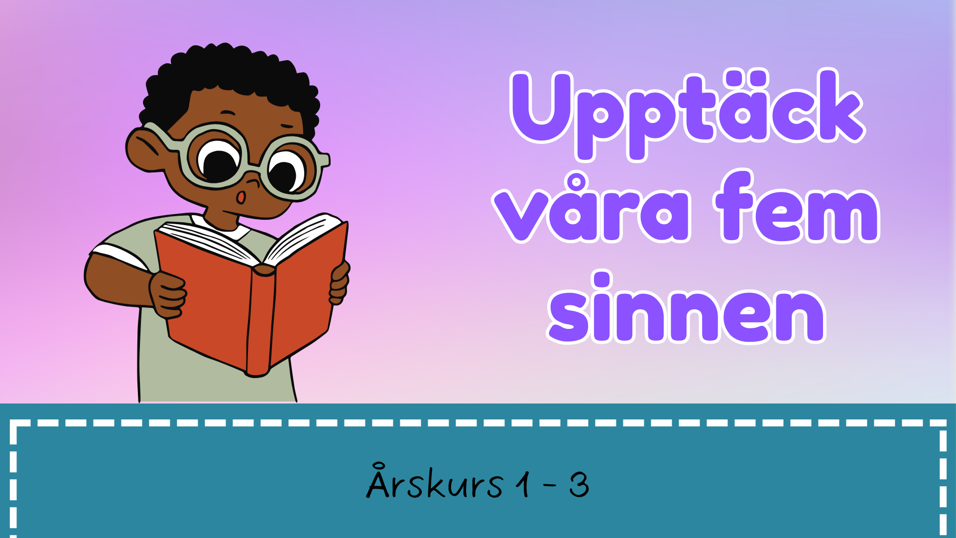 Upptäck våra fem sinnen - Årskurs 1 - 3