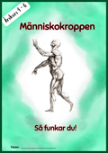 Människokroppen - Så funkar du - Årskurs 4 - 6