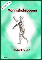 Människokroppen - Så funkar du - Årskurs 4 - 6