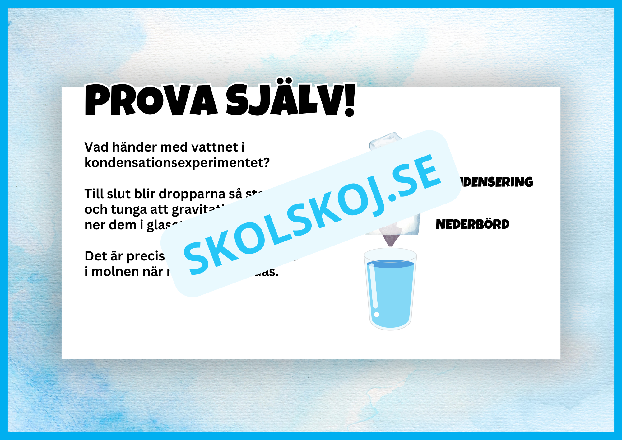 Vi lär oss om vattnets kretslopp + frågor