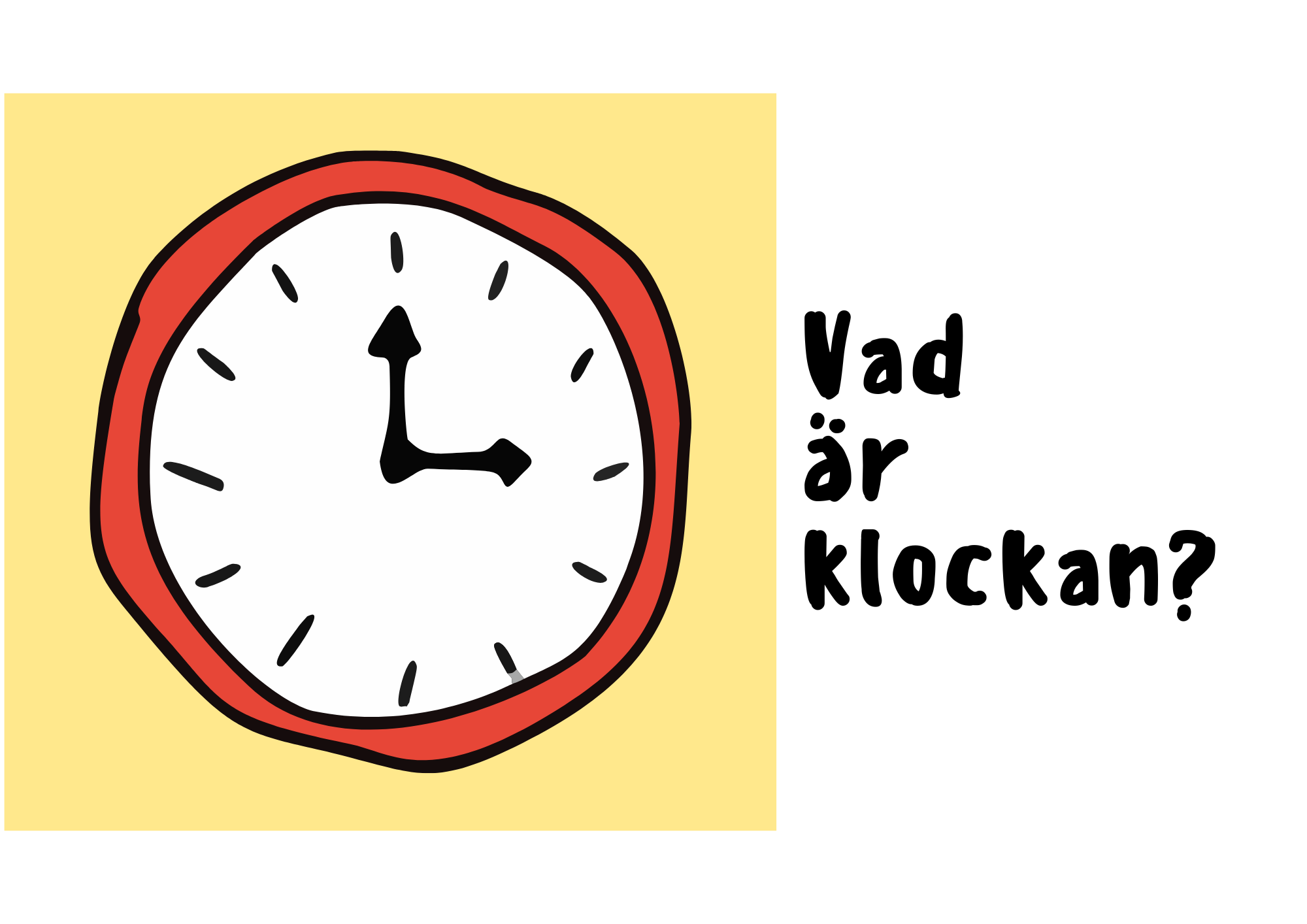 Vad är klockan - Uppgifter