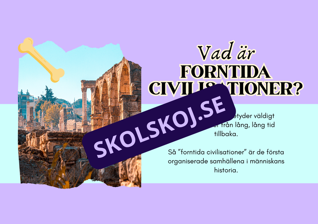 Forntida civilisationer - Presentationer och uppgifter - Årskurs 7 - 9