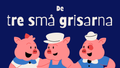 De tre små grisarna