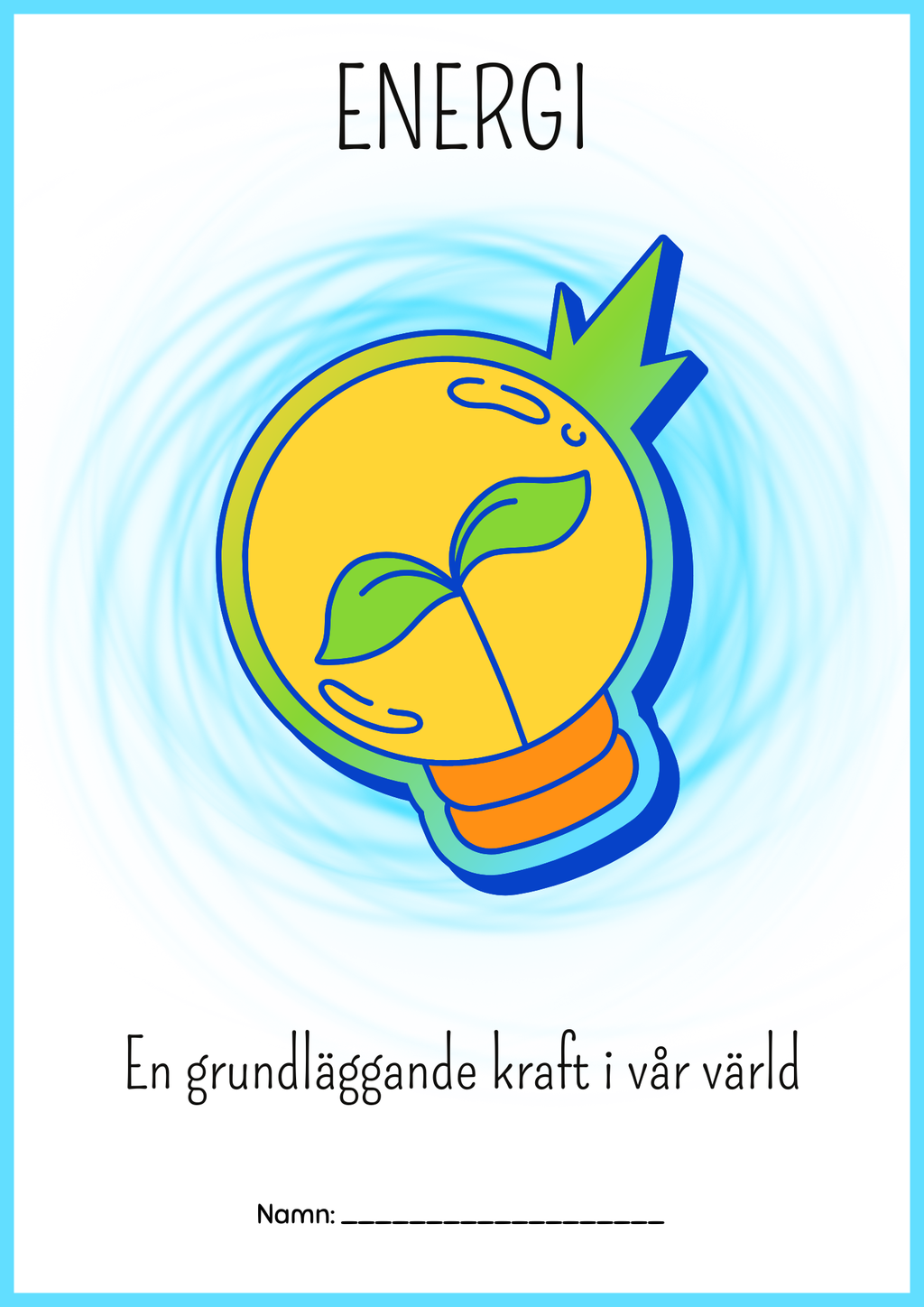 Energi en grundläggande kraft i vår värld - Årskrus 4 - 6