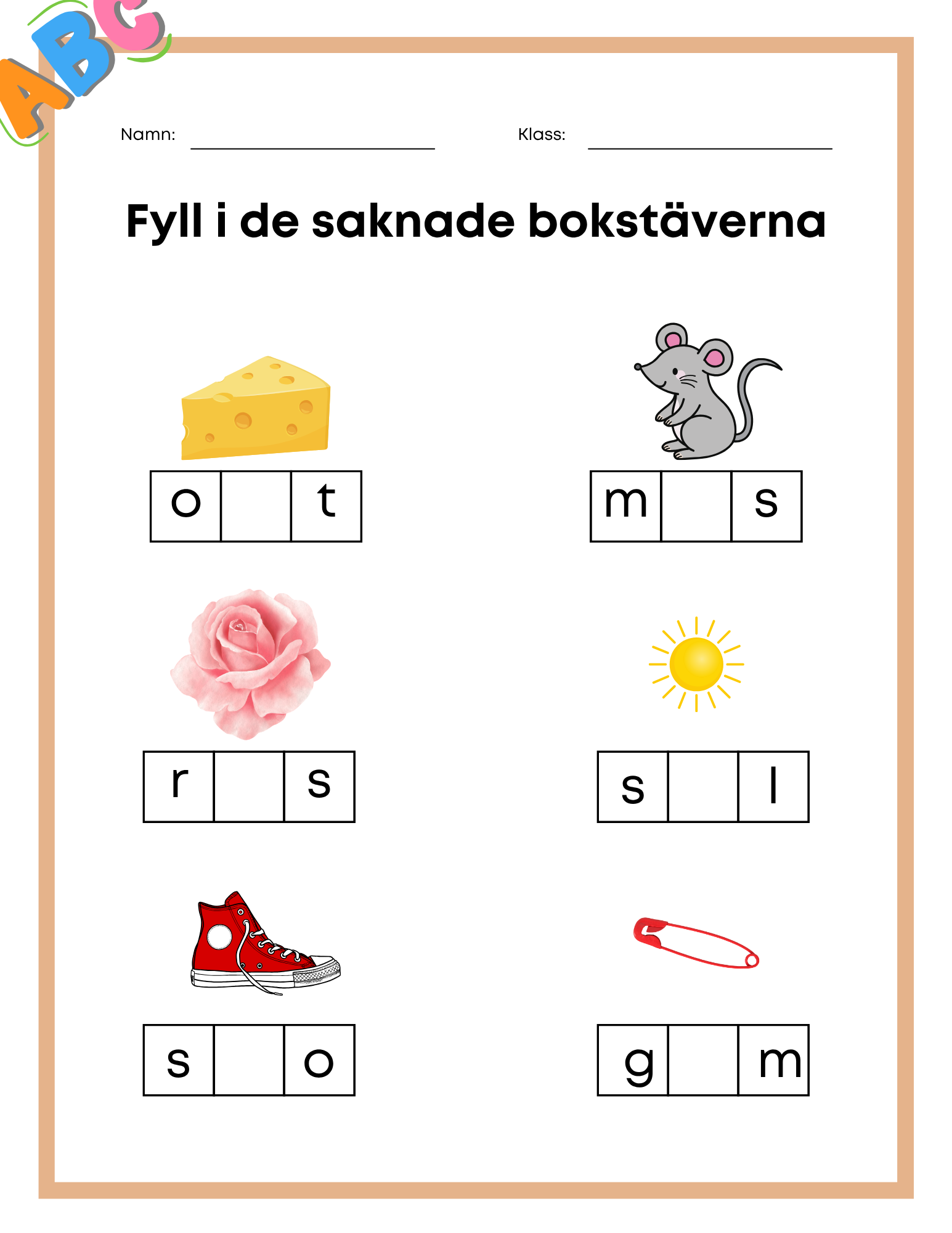 Fyll i de saknade bokstäverna